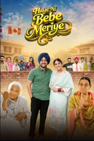 Haye Ni Bebe Meriye 2026 Punjabi Audio WEB-DL 720p - 480p - 1080p - 2160p - Movierulz